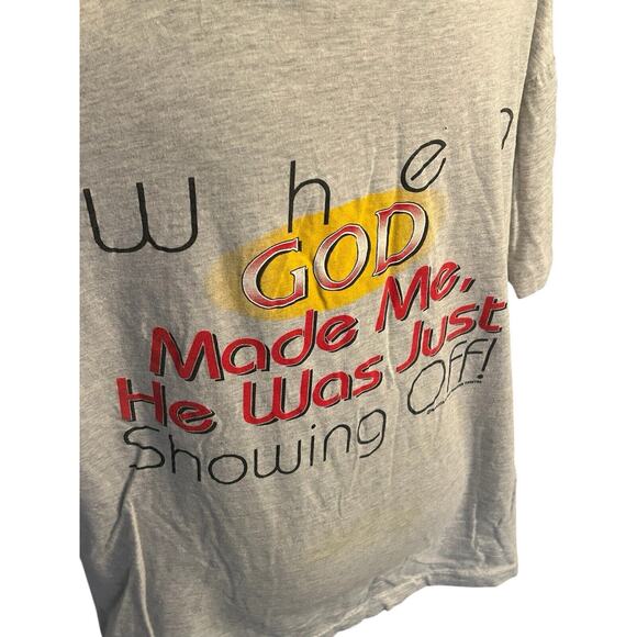 Vintage 90s “When GOD Made Me, He Was Just Showing Off!” Tee - White Size XL - Picture 3 of 6